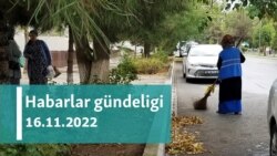 Habarlar gündeligi - 16-njy noýabr 2022-nji ýyl