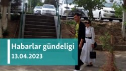 Habarlar gündeligi - 13-nji aprel 2023-nji ýyl
