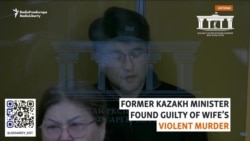 Kazakh Ex-Minister Found Guilty Of Wife's Murder, Sentenced To 24 Years