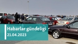 Habarlar gündeligi - 21-nji aprel 2023-nji ýyl