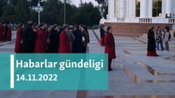 Habarlar gündeligi - 14-nji noýabr 2022-nji ýyl