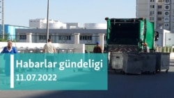 Habarlar gündeligi - 11-njy iýul, 2022-nji ýyl