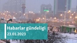 Habarlar gündeligi - 23-nji ýanwar 2023-nji ýyl