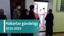 Habarlar gündeligi - 27-nji ýanwar 2023-nji ýyl