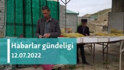 Habarlar gündeligi - 12-njy iýul, 2022-nji ýyl