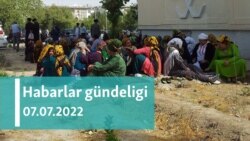 Habarlar gündeligi - 7-nji iýul, 2022-nji ýyl