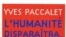 Ив Паккале: "Я верил в человека. Я больше не верю. У меня была вера, вера в гуманность. С этой верою покончено"