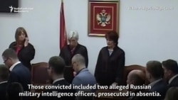 Alleged Russian Agents Among 14 Convicted For Montenegro Coup Plot