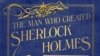 Эндрю Лайсетт «Конан Дойл: человек, создавший Шерлока Холмса»